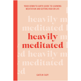 Heavily Meditated, Cady Cailtin